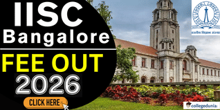 IISc Bangalore Fee Structure 2026 Out @iisc.ac.in; Check Course-Wise Fees Here